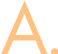 A.